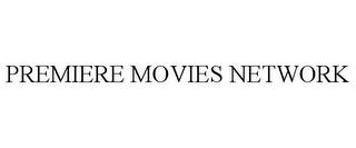 PREMIERE MOVIES NETWORK trademark