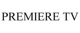 PREMIERE TV trademark