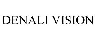 DENALI VISION trademark