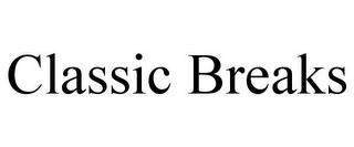 CLASSIC BREAKS trademark