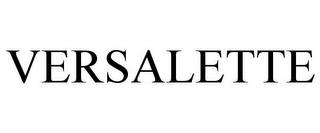 VERSALETTE trademark