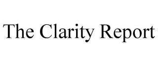 THE CLARITY REPORT trademark