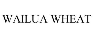 WAILUA WHEAT trademark