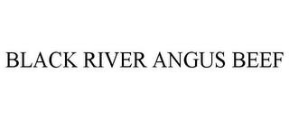 BLACK RIVER ANGUS BEEF trademark