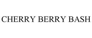 CHERRY BERRY BASH trademark