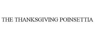 THE THANKSGIVING POINSETTIA trademark