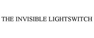 THE INVISIBLE LIGHTSWITCH trademark