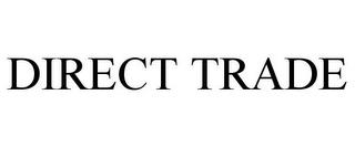 DIRECT TRADE trademark