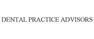 DENTAL PRACTICE ADVISORS trademark