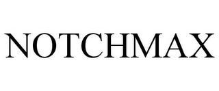 NOTCHMAX trademark