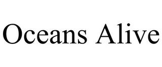 OCEANS ALIVE trademark