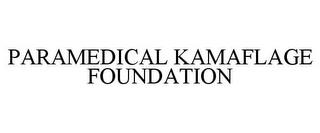 PARAMEDICAL KAMAFLAGE FOUNDATION trademark