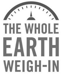 THE WHOLE EARTH WEIGH-IN trademark