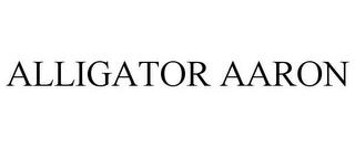 ALLIGATOR AARON trademark