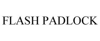 FLASH PADLOCK trademark