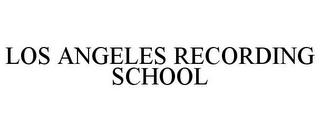 LOS ANGELES RECORDING SCHOOL trademark