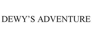 DEWY'S ADVENTURE trademark