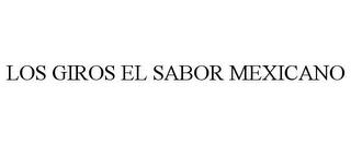 LOS GIROS EL SABOR MEXICANO trademark