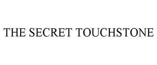 THE SECRET TOUCHSTONE trademark