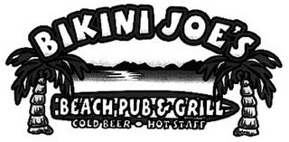 BIKINI JOE'S BEACH PUB & GRILL COLD BEER HOT STAFF trademark