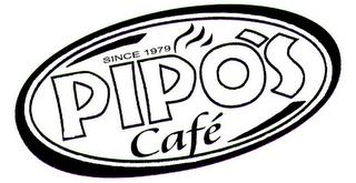 SINCE 1979 PIPO'S CAFÉ trademark