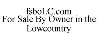 FSBOLC.COM FOR SALE BY OWNER IN THE LOWCOUNTRY trademark