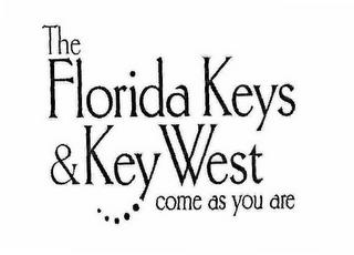 THE FLORIDA KEYS & KEY WEST COME AS YOU ARE trademark