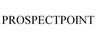 PROSPECTPOINT trademark