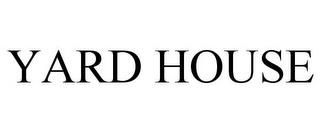 YARD HOUSE trademark