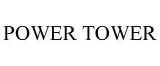 POWER TOWER trademark