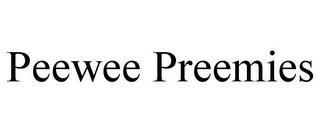 PEEWEE PREEMIES trademark