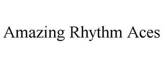 AMAZING RHYTHM ACES trademark