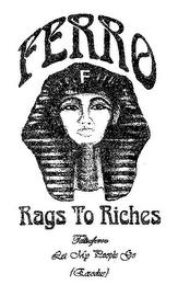 FERRO F RAGS TO RICHES TALIAFERRO LET MY PEOPLE GO {EXODUS} trademark