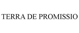 TERRA DE PROMISSIO trademark