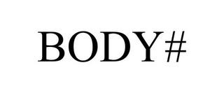 BODY# trademark