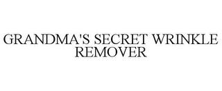 GRANDMA'S SECRET WRINKLE REMOVER trademark