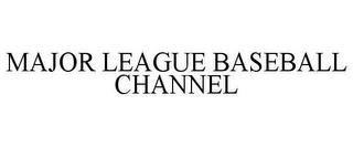 MAJOR LEAGUE BASEBALL CHANNEL trademark