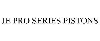 JE PRO SERIES PISTONS trademark