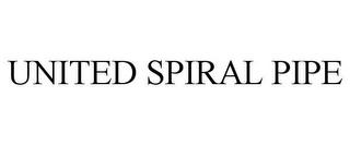 UNITED SPIRAL PIPE trademark