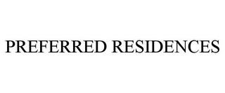 PREFERRED RESIDENCES trademark