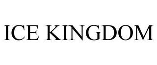 ICE KINGDOM trademark