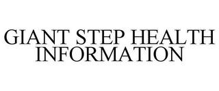 GIANT STEP HEALTH INFORMATION trademark