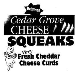 CEDAR GROVE CHEESR SQUEAKS VERY FRESH CHEDDAR CHEESE CURDS trademark