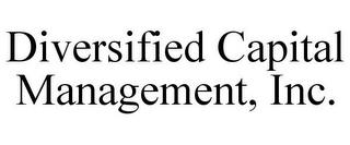 DIVERSIFIED CAPITAL MANAGEMENT, INC. trademark