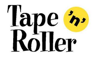 TAPE 'N' ROLLER trademark