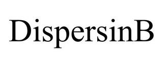 DISPERSINB trademark