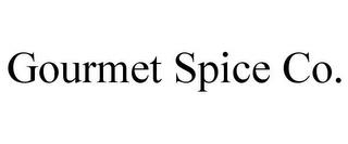 GOURMET SPICE CO. trademark