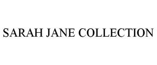 SARAH JANE COLLECTION trademark