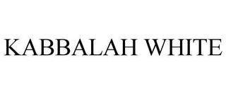 KABBALAH WHITE trademark