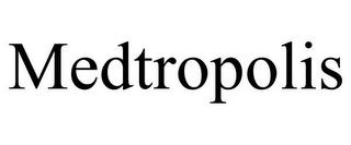 MEDTROPOLIS trademark